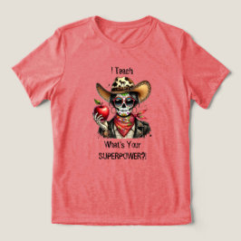 Sugar Skull Ik leer wat je Superpower is Tri-Blend Shirt