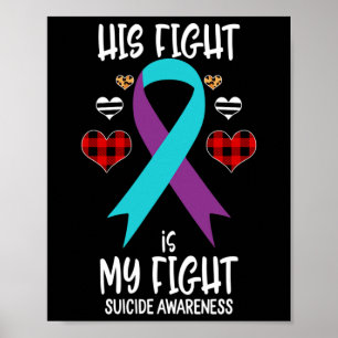Suicide Awareness Ribbon Zijn gevecht is mijn geve Poster