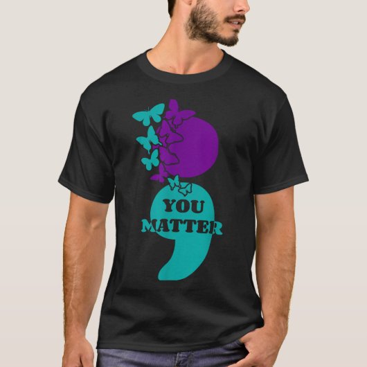 Suicide Awareness Semicolon You T-shirt (Voorkant)