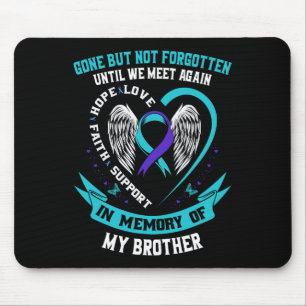 Suicide Awareness Shirt Brother Gone, maar niet Fo Muismat