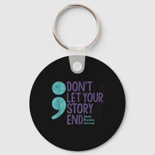 Suicide Awareness Shirt voor vrouwen laat uw ST ni Sleutelhanger