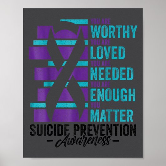 Suicide Prevention Awareness You Are Worthy Loved  Poster (Voorkant)
