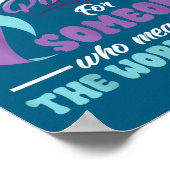 Suicide Prevention Wear Teal Purple Someone Meant  Poster (Hoek)