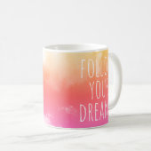 Suivez vos rêves Citation Inspiration Mug (Devant droit)