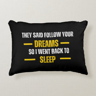 Suivez vos rêves_ Coussin décoratif sarcastique dr