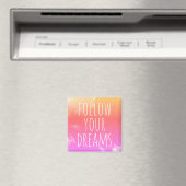 Suivez vos rêves Inspirational Quote Magnet (In Situ (Lave-vaisselle))