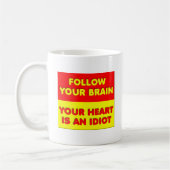 Suivez Votre Cerveau Mug Drôle (Gauche)