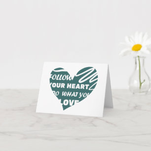 Suivez votre coeur, faites ce que vous aimez Carte