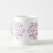 Suivez votre Mug de rêves (Devant gauche)