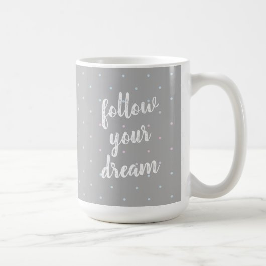 Suivez Votre Rêve Pastel Dot Motif Mug (Droite)