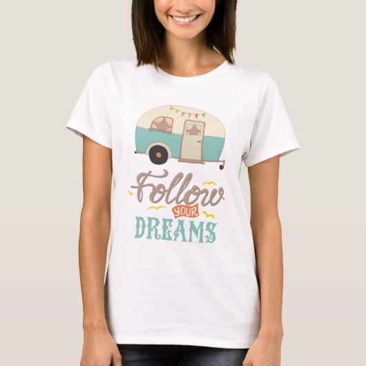 Suivez votre T-shirt Dreams Camp Trailer (Devant)