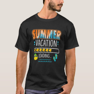 Summer Vacation Loading Last Day Of School Teacher T-shirt