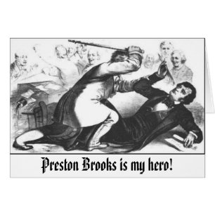 Sumner-aanval, Preston Brooks is mijn held!