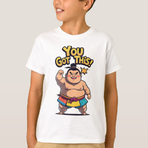 Sumo worstelaar met de motivatie "You Got This!" T-shirt