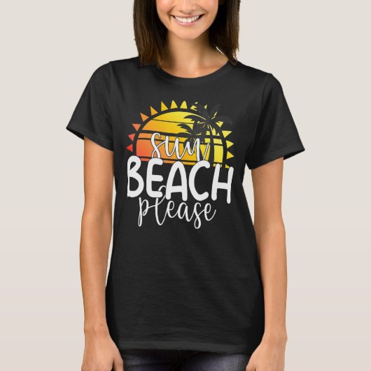 Sun Beach Please Tropical Summer Vacation Beach T-shirt (Voorkant)