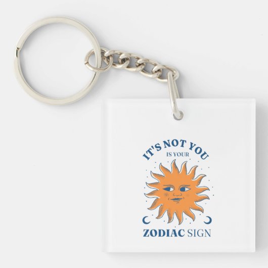 Sun Funny Het is niet jij het is je Zodiac Sign Sleutelhanger (voorkant)