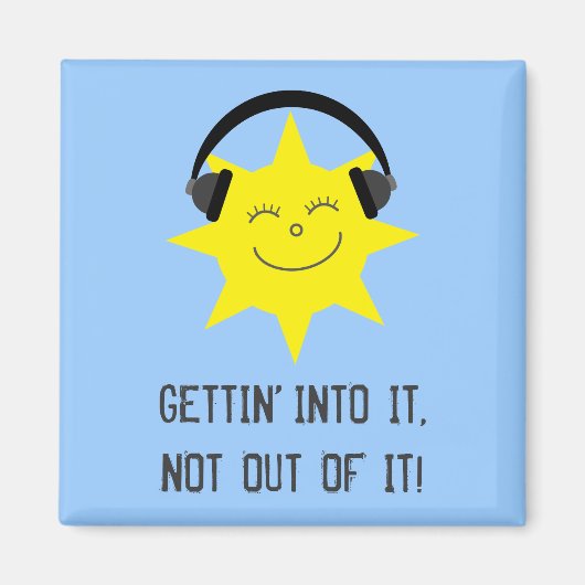 Sun luisterend naar muziek GETTIN' INTO IT magneet (Voorkant)