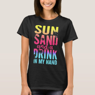Sun Sand en een Drink in mijn handbediende kruiwag T-shirt