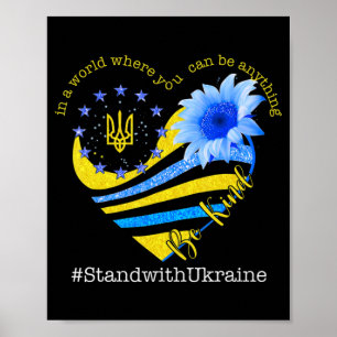Sunflower Heart Oekrainian Flag Be Kind Stand With Poster