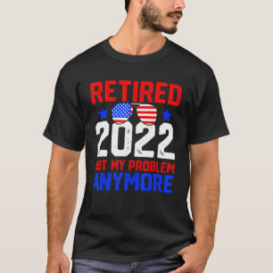 Sunglass Pensioen 2022 niet meer mijn probleem T-shirt
