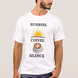 Sunrise Coffee Silence Shirt | Ochtendroutine Te