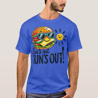 Suns out Buns out T-shirt