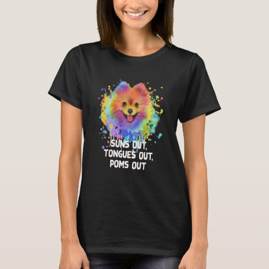 Suns Out Tongues Out Poms Out Pomeranian Humor Pom T-shirt (Voorkant)
