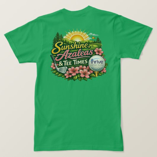 Sunshine Azaleas and Tee Times Thrive TShirt (Design dos)