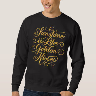 Sunshine est comme Golden Kisses Black Sweatshirt