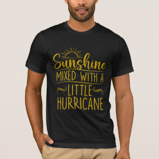 Sunshine gemengd met een beetje orkaan T-shirt