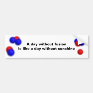 Sunshine is kernfusie in actie bumpersticker