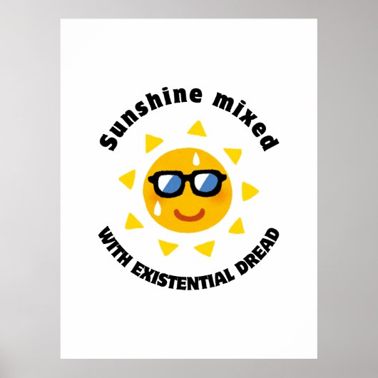 Sunshine Mixed with Existential Dread Poster (Voorkant)