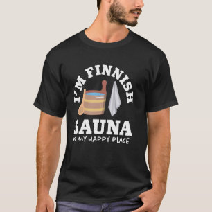 Suomi Finland Funny Sauna Happy T-shirt