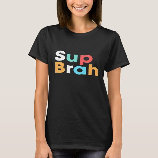 Sup Brah Shirt Lokale Hawaï Pidgin Braddah Premium (Voorkant)