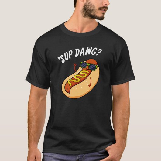Sup Dawg Funny Hot Dog Pun Dark BG T-shirt (Voorkant)