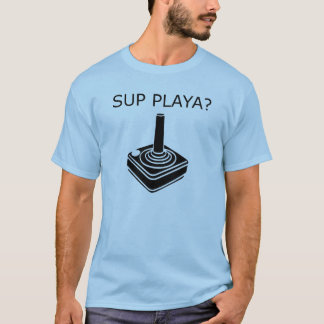 SUP PLAYA? T-SHIRT