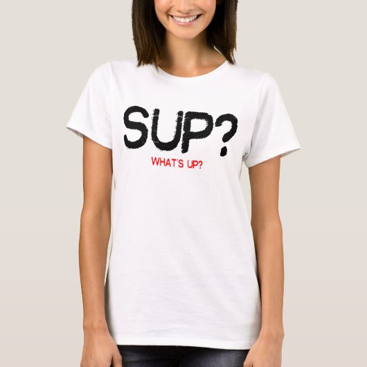 SUP? T-SHIRT (Voorkant)