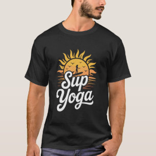 SUP Yoga, Stand Up Paddleboard Liefhebber en Meer T-shirt