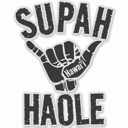 SUPAH HAOLE SHAKA HAWAII STICKER (Voorkant)