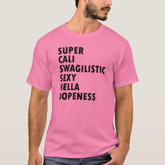 Super Cali Swagilistic Geweldige Dopeness T Shirt (Voorkant)