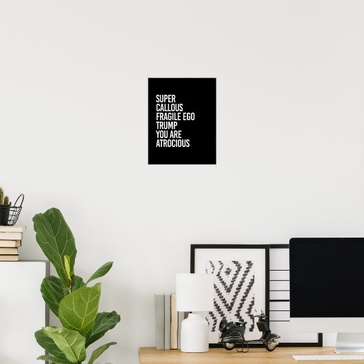 SUPER CALLOUS FRAGILE EGO TRUMP U BENT ERNSTIG POSTER (Thuiskantoor)