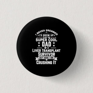 Super Cool Dad of a Liver Transplant Survivor Gift Ronde Button 3,2 Cm