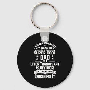 Super Cool Dad of a Liver Transplant Survivor Gift Sleutelhanger