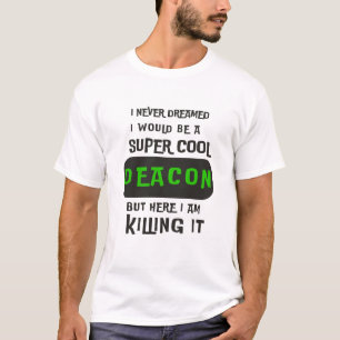 Super Cool Deacon T-shirt