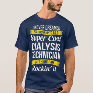 Super Cool Dialyse Technicien Tshirt Drôle Cadeau