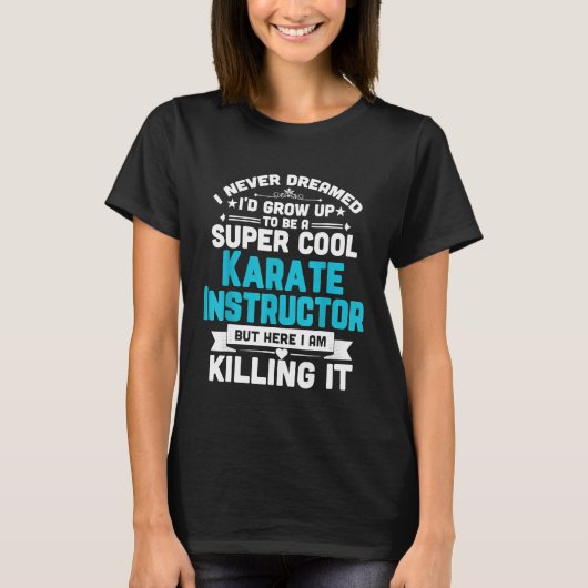 Super Cool Karate Instructor Martial Arts Gif 1 T-shirt (Voorkant)