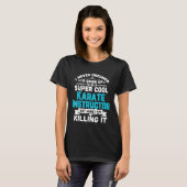 Super Cool Karate Instructor Martial Arts Gif 1 T-shirt (Voorkant volledig)