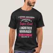 Super Cool Logistics Manager T-shirt (Voorkant)