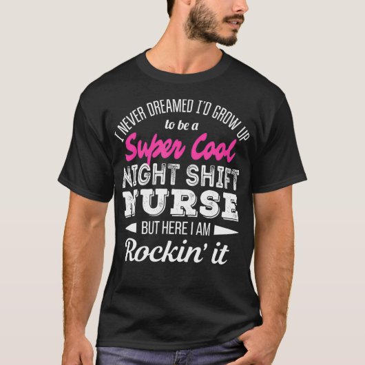 Super Cool Night Shift Nurse Tshirt Funny Gift (Voorkant)