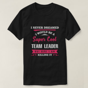 Super Cool Team Leader T-shirt
